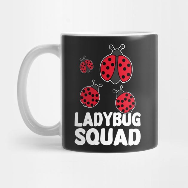 Funny Ladybug Squad Design Is a Cool Ladybug Squad by Estrytee